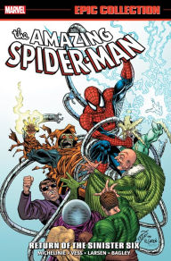 Title: The Amazing Spider-Man Epic Collection: Return of the Sinister Six, Author: David Michelinie