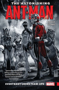 Title: The Astonishing Ant-Man Vol. 1: Everybody Loves Team-Ups, Author: Nick Spencer