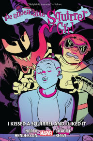 Title: The Unbeatable Squirrel Girl, Vol. 4: I Kissed a Squirrel and I Liked It, Author: Ryan North