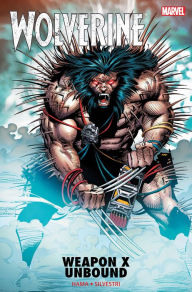 Title: Wolverine: Weapon X Unbound, Author: Larry Hama