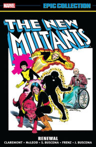 Title: New Mutants Epic Collection: Renewal, Author: Chris Claremont