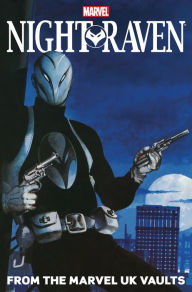 Title: Night Raven: From the Marvel UK Vaults, Author: Alan Moore