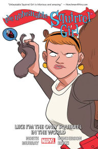 Title: The Unbeatable Squirrel Girl, Vol. 5: Like I'm the Only Squirrel in the World, Author: Ryan North