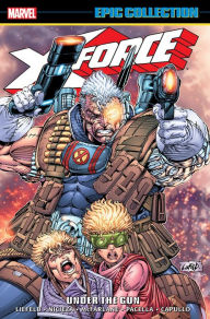 Title: X-Force Epic Collection: Under the Gun, Author: Various