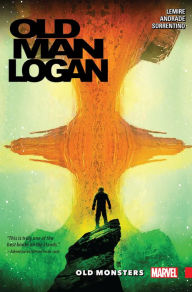 Title: Wolverine: Old Man Logan Vol. 4: Old Monsters, Author: Jeff Lemire