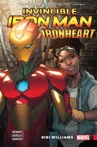 Title: Invincible Iron Man: Ironheart Vol. 1 - Riri Williams, Author: Brian Michael Bendis
