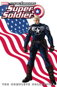 Title: Steve Rogers: Super-Soldier - The Complete Collection, Author: James Asmus