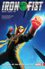 Title: Iron Fist Vol. 1: The Trial Of The Seven Masters, Author: Ed Brisson