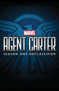 Title: Marvel's Agent Carter: Season One Declassified, Author: Various;N