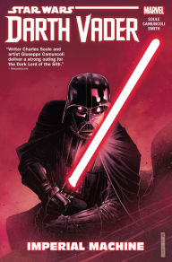 Title: Star Wars: Darth Vader: Dark Lord of the Sith Vol. 1 - Imperial Machine, Author: Charles Soule