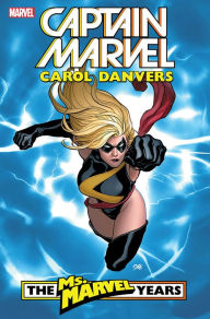 Title: Captain Marvel: Carol Danvers - The Ms. Marvel Years Vol. 1, Author: Brian Reed