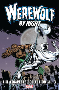 Title: Werewolf By Night: The Complete Collection Vol. 3, Author: Doug Moench