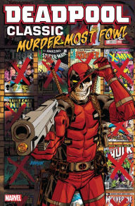 Title: Deadpool Classic Vol. 22: Murder Most Fowl, Author: Stuart Moore