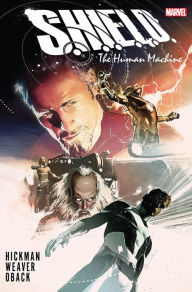 S.H.I.E.L.D. by Hickman & Weaver: The Human Machine