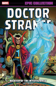 Title: Doctor Strange Epic Collection: Master of the Mystic Arts, Author: Stan Lee