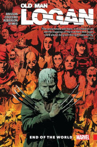 Title: Wolverine: Old Man Logan Vol. 10 - End Of The World, Author: Ed Brisson