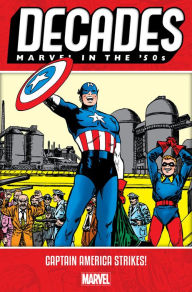 Title: Decades: Marvel In The '50s - Captain America Strikes!, Author: John Romita Sr.