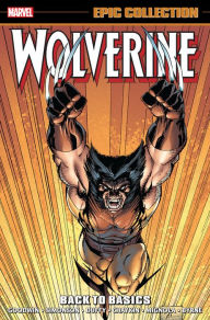 Title: Wolverine Epic Collection: Back To Basics, Author: Archie Goodwin