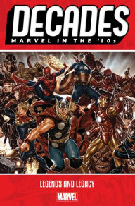 Title: Decades: Marvel In The '10S - Legends And Legacy, Author: Brian Michael Bendis
