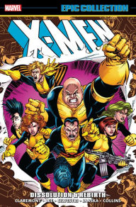 Title: X-Men Epic Collection: Dissolution & Rebirth, Author: Chris Claremont