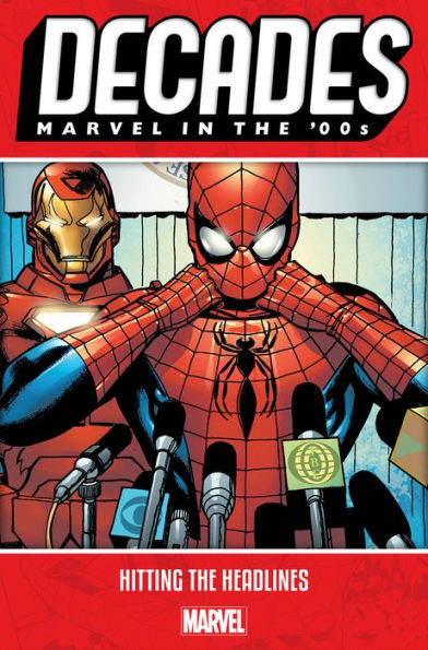 Decades: Marvel In The '00S - Hitting The Headlines