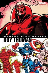 Title: Marvel Visionaries: Roy Thomas, Author: Roy Thomas