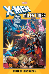 Title: X-Men Milestones: Mutant Massacre, Author: Chris Claremont