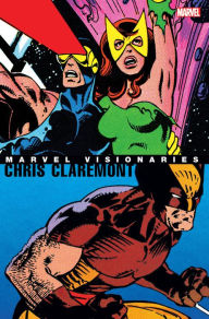 Title: Marvel Visionaries: Chris Claremont, Author: Chris Claremont