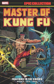 Free books to download to ipad mini Master of Kung Fu Epic Collection: Traitors to the Crown 9781302901370 by Doug Moench (Text by), Archie Goodwin, Scott Edelman, Mike Zeck, Jim Craig