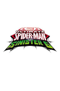 Title: Marvel Universe Ultimate Spider-Man Vs. The Sinister Six Vol. 2, Author: Marvel Comics