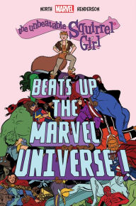 Title: Unbeatable Squirrel Girl Beats Up the Marvel Universe, Author: 