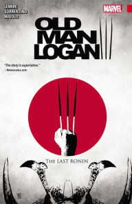 Wolverine: Old Man Logan Vol. 3: The Last Ronin