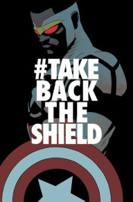 Title: Captain America: Sam Wilson Vol. 4: #TakeBackTheShield, Author: Nick Spencer