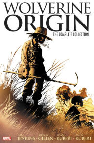 Title: Wolverine: Origin: The Complete Collection, Author: Bill Jemas