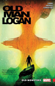 Title: WOLVERINE: OLD MAN LOGAN VOL. 4 - OLD MONSTERS, Author: Jeff Lemire