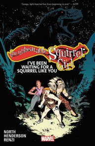 Title: The Unbeatable Squirrel Girl 7 : I've Been Waiting for a Squirrel Like You, Author: Rico Renzi