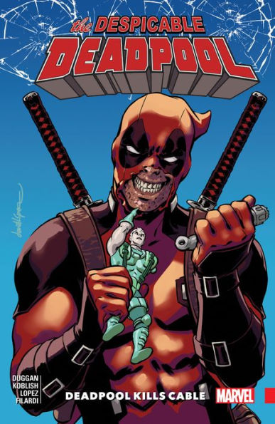 DESPICABLE DEADPOOL VOL. 1: KILLS CABLE