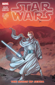 Title: STAR WARS VOL. 7: THE ASHES OF JEDHA, Author: Kieron Gillen