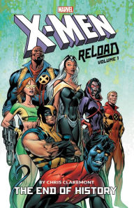 Title: X-Men: Reload By Chris Claremont Vol. 1: The End of History, Author: Chris Claremont