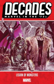 Title: DECADES: MARVEL IN THE '70S - LEGION OF MONSTERS, Author: Doug Moench