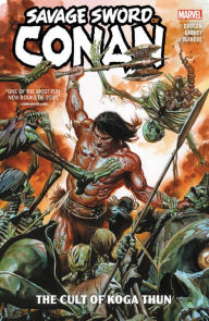 Free pdf books for download Savage Sword of Conan Vol. 1: The Cult of Koga Thun PDB MOBI 9781302916930 by Gerry Duggan, Ron Garney (English literature)