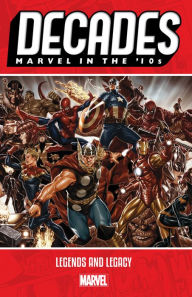 Title: DECADES: MARVEL IN THE '10S - LEGENDS AND LEGACY, Author: Brian Michael Bendis