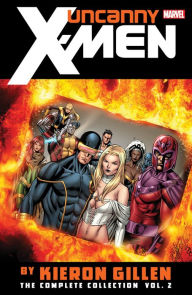 Title: UNCANNY X-MEN BY KIERON GILLEN: THE COMPLETE COLLECTION VOL. 2, Author: Kieron Gillen
