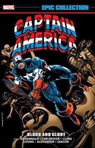 English textbook downloads Captain America Epic Collection: Blood and Glory by Mark Gruenwald, DG Chichester, Margaret Clark, Rik Levins, Larry Alexander (English Edition)  9781302922795