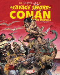 Download free ebooks for kindle uk The Marvel Art of Savage Sword of Conan 9781302923822