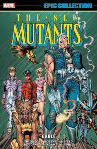 Free ebook for ipod download New Mutants Epic Collection: Cable in English 9781302925239 RTF DJVU by Louise Simonson, Dwight Jon Zimmerman (Text by), Ann Nocenti, Chris Claremont, Rob Liefeld