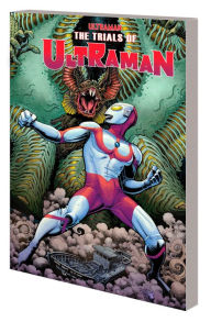 Free new release books download Ultraman Vol. 2: The Trials of Ultraman 9781302925727