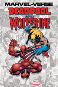 Download free pdf books for phone Marvel-Verse: Deadpool & Wolverine 9781302927783 by Paul Tobin, Fred Van Lente, Ronan Cliiquet, Gurihiru, Matteo Lolli English version