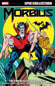 Title: MORBIUS EPIC COLLECTION: THE END OF A LIVING VAMPIRE, Author: Doug Moench
