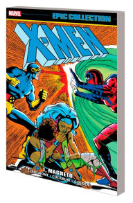 Title: X-MEN EPIC COLLECTION: I, MAGNETO, Author: Chris Claremont